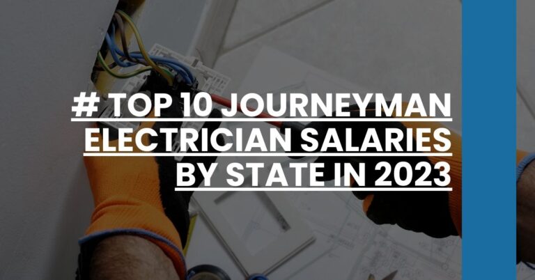 # Top 10 Journeyman Electrician Salaries by State in 2023